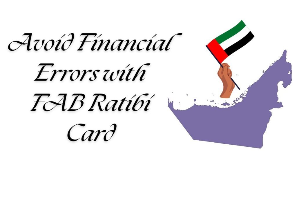 Avoid Financial Errors with FAB Ratibi Card