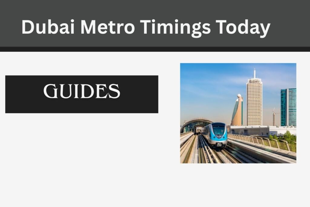 Dubai Metro Timings Today